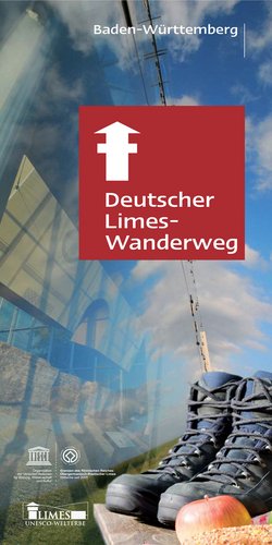 Broschüre herunterladen: „Deutscher Limes-Wanderweg“ - „UNESCO Welterbe Obergermanisch-Raetischer Limes in Baden Württemberg“