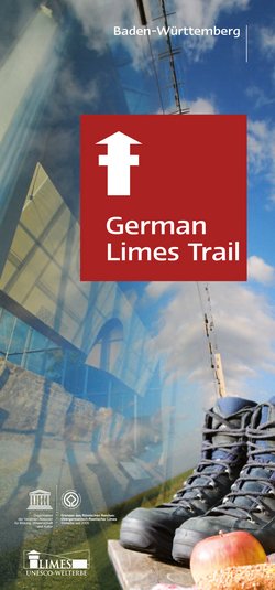„German Limes-Trail“ „UNESCO World Heritage Upper German-Raetian Limes in Baden Württemberg“