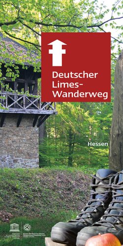 Broschüre herunterladen: „Deutscher Limes-Wanderweg“ - „UNESCO Welterbe Obergermanisch-Raetischer Limes in Hessen“